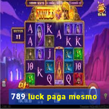 789 luck paga mesmo